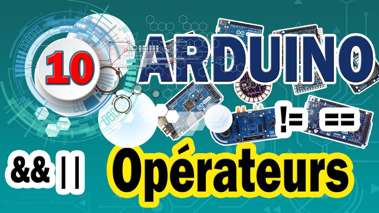 Arduino 10 Les opérateurs logiques et de comparaison