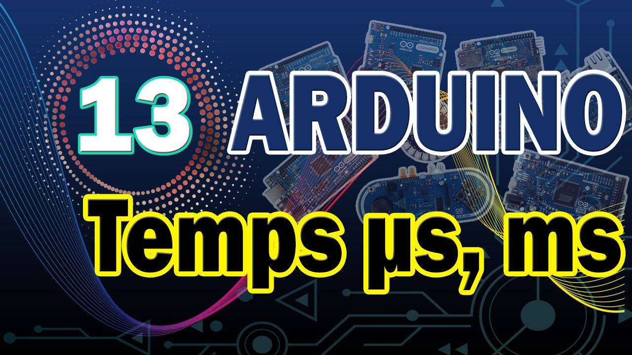Arduino #13 Gestion du temps – deux fonctions - partie 1