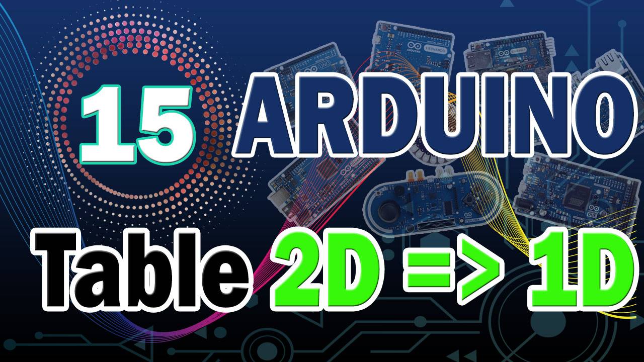 Arduino 15 Comment convertir un tableau 2D en 1D