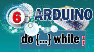Arduino #6: la boucle do while – Cours & Projets