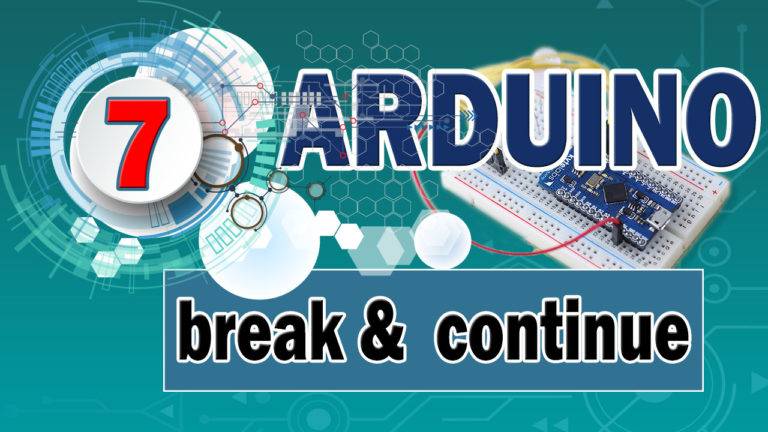 Arduino #7: les instructions break et continue (for, while, do while ...