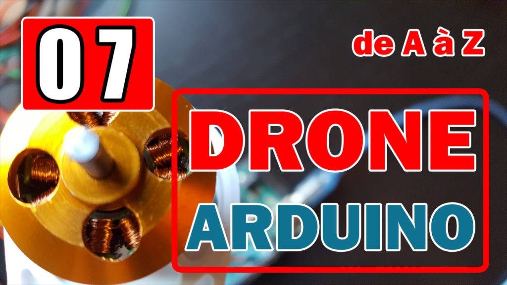 Drone Arduino #7 Comment varier la vitesse du moteur brushless en fonction de l’inclinaison du drone