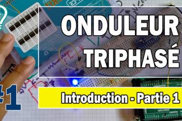Projet Onduleur triphasé avec Arduino - Introduction - Partie 1