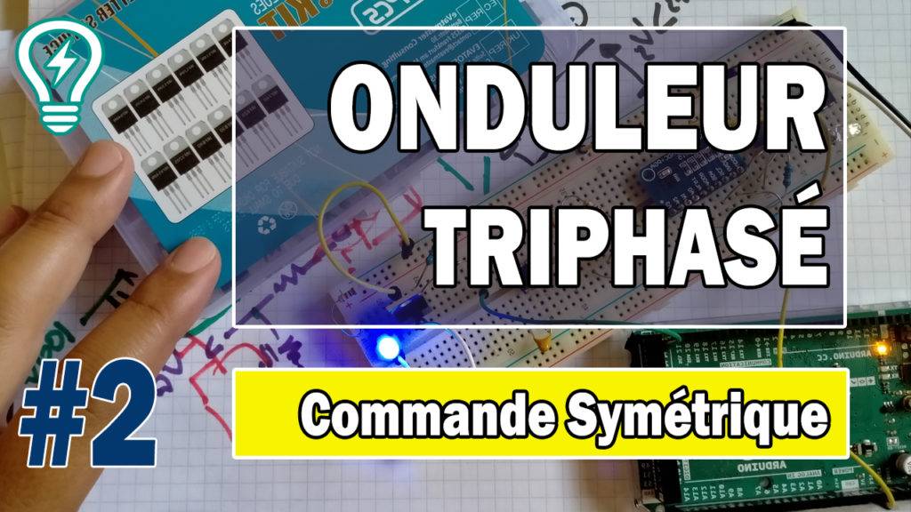 Projet Onduleur triphasé avec Arduino- commande symétrique