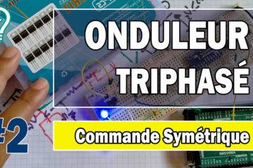 Projet Onduleur triphasé avec Arduino- commande symétrique