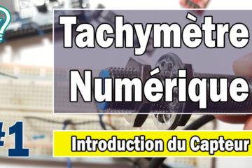 Tachymètre Numérique Introduction du Capteur