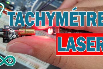 Tachymètre Laser avec Arduino